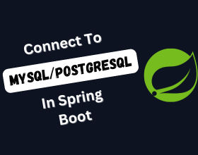 Getting Started with MySQL and PostgreSQL in Spring Boot Applications