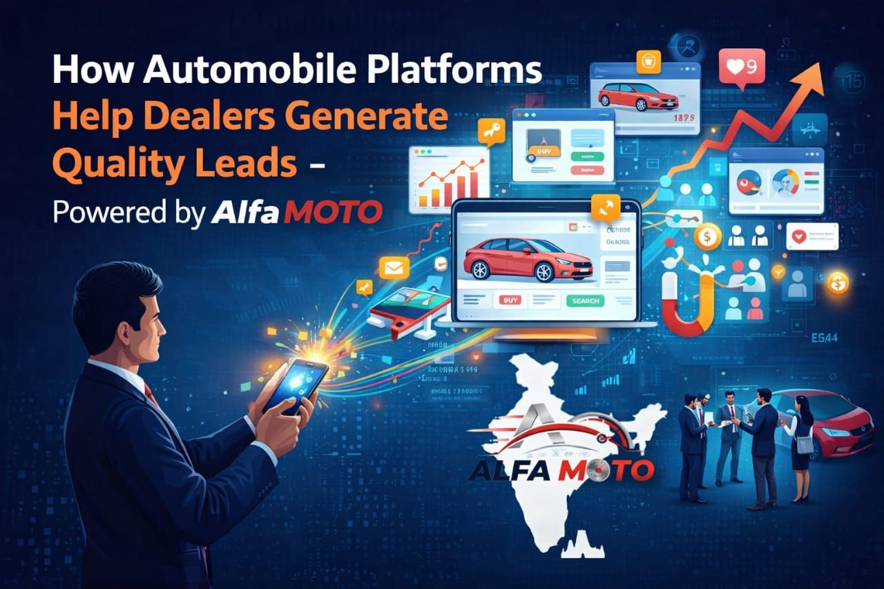 How Automobile Platforms Help Dealers Generate Quality Leads | AlfaMoto