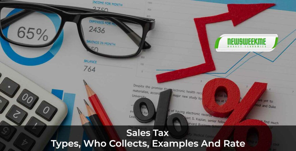 Sales Tax: Types, Who Collects, Examples and Rate