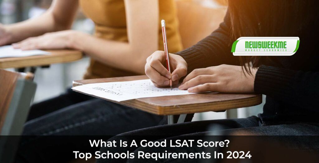 What Is A Good LSAT Score? Top Schools Requirements In 2024 News Week Me