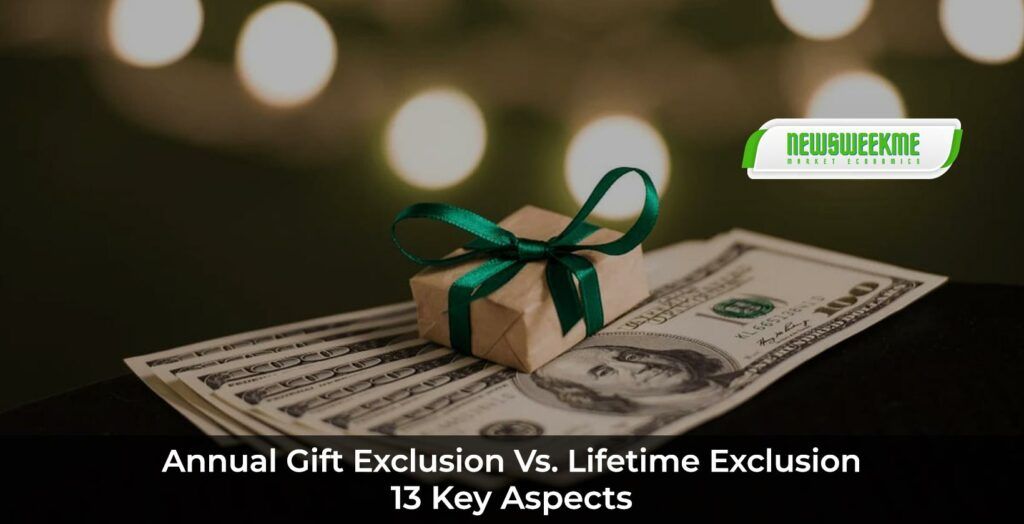 Annual Gift Exclusion vs. Lifetime Exclusion 13 Key Aspects News Week Me