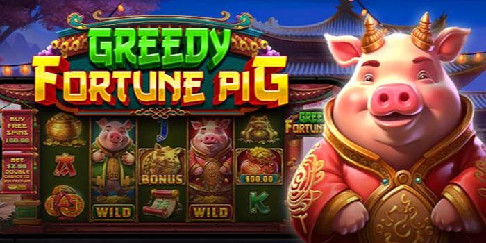 Cara Mengatur Permainan Slot Greedy Fortune Pig Agar Cepat Jackpot