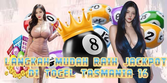 Langkah Mudah Raih Jackpot Di Togel Tasmania 16
