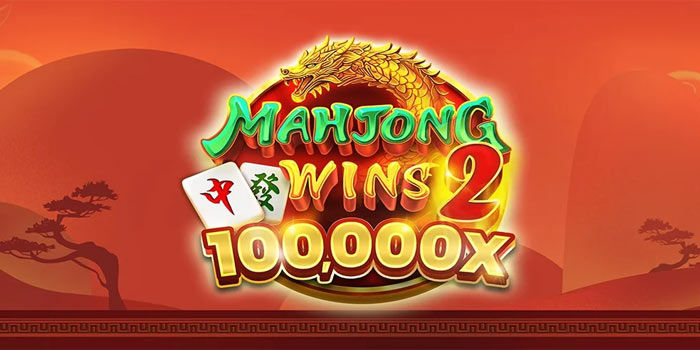 Teknik Praktis Slot Mahjong Wins 2 Untuk Hasil Konsisten