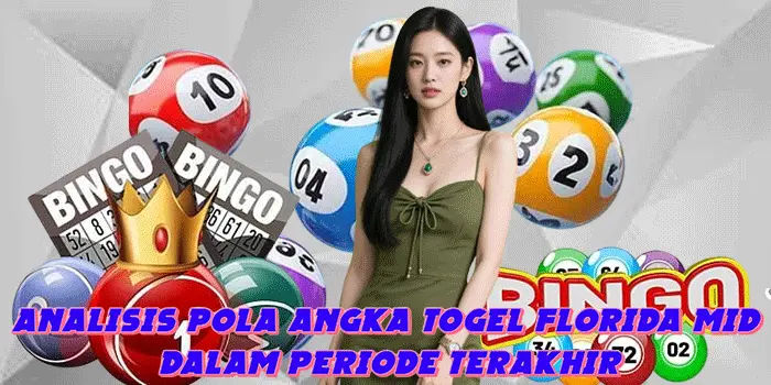 Analisis Pola Angka Togel Florida Mid Dalam Periode Terakhir