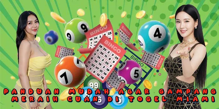 Panduan Mudah Agar Gampang Meraih Cuan Di Togel Miami