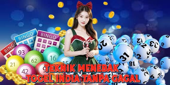 Teknik Menebak Togel India Tanpa Gagal Teknik Menebak Togel India Tanpa Gagal