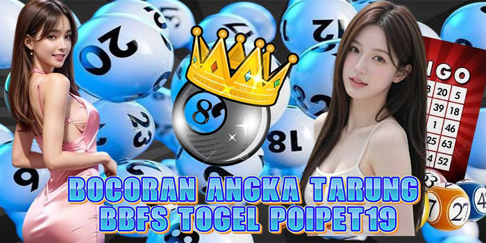 Bocoran Angka Tarung BBFS Togel Poipet19