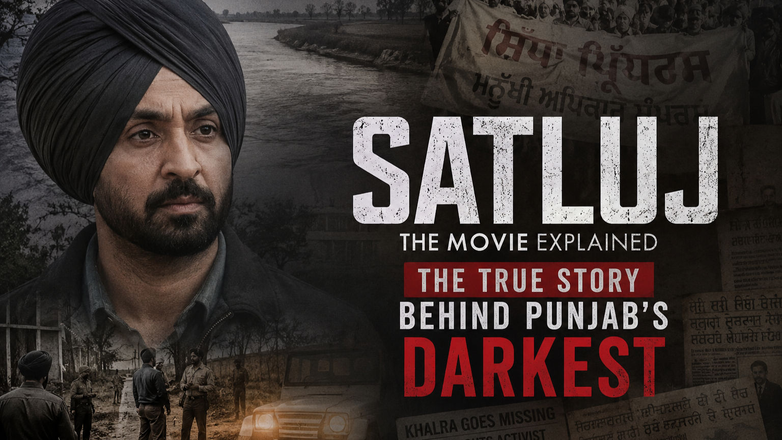 Satluj Movie Explained: The True Story Behind Punjab's Darkest