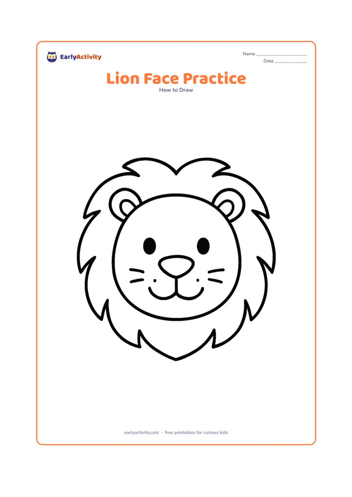 Worksheet: Show a centred front-facing lion face with a large circular mane, two round eyes, a triangular nose, curved mouth and simple whisker dots. Add a few large curved mane tufts around the…