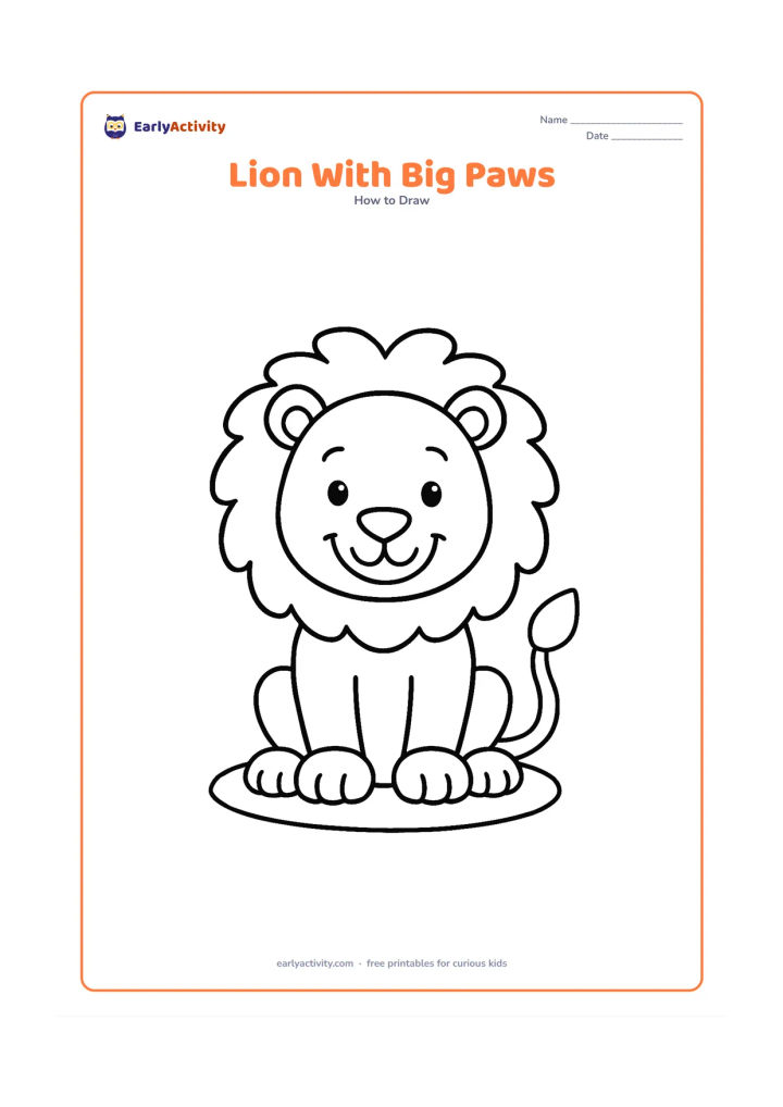 Worksheet: Draw a cheerful sitting lion facing forward, with an oversized head, broad mane, two large front paws and a simple curved tail beside the body. Place the lion on a small oval patch of…