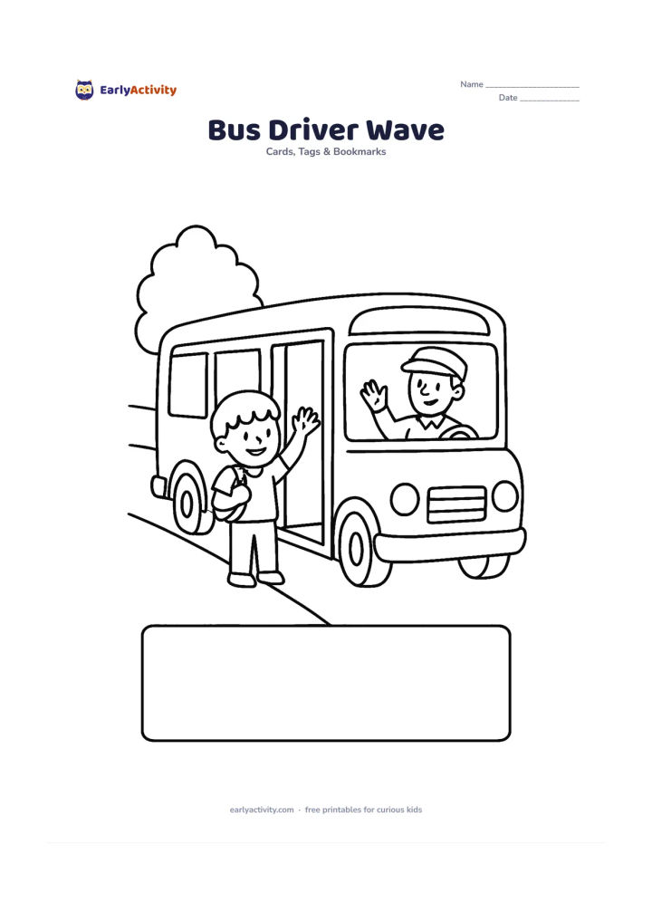 Worksheet: A child waves gratefully from the open doorway of a school bus while the friendly driver waves back from the seat. Show a tree and a small road behind them, leaving the lower corner as a…