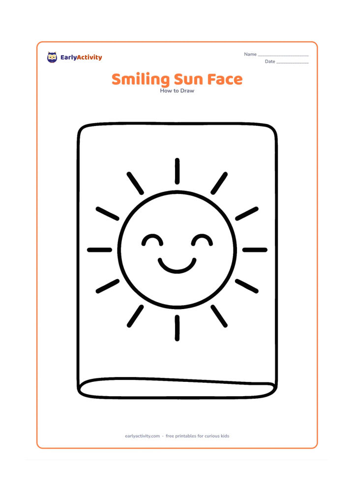 Worksheet: Place a large round sun in the centre with two simple curved eyes, a curved smile and short straight rays. Keep the face and rays inside a broad open page.