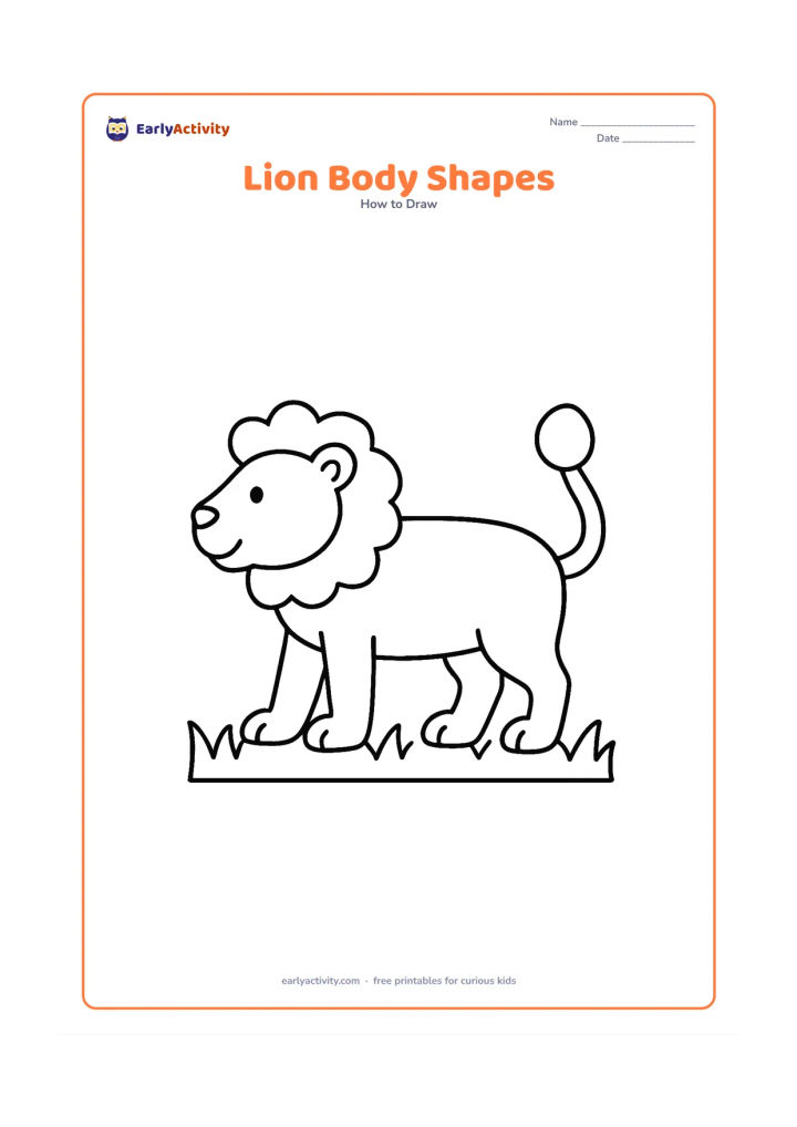 Worksheet: Show a side-view lion made from a large oval body, oval head, four simple leg shapes and a curved tail with a large tuft. Place the body above a bold strip of grass and keep the pose…