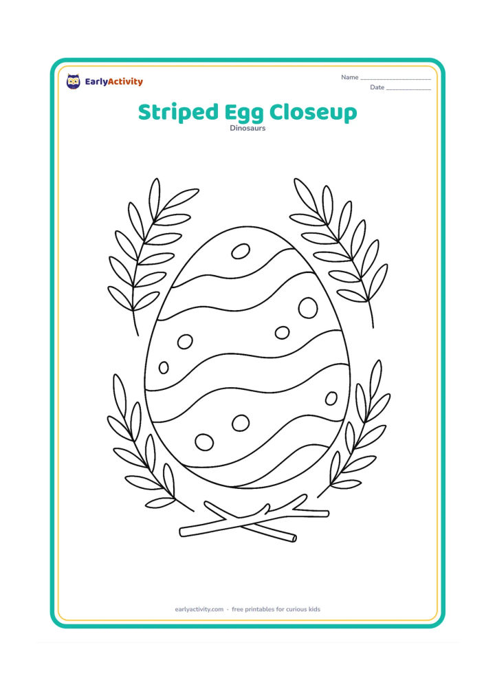Colouring page: A large oval dinosaur egg fills the centre of the page, decorated with wide curved stripes and small spots. Frame it with several fern leaves and two pieces of twig nest.