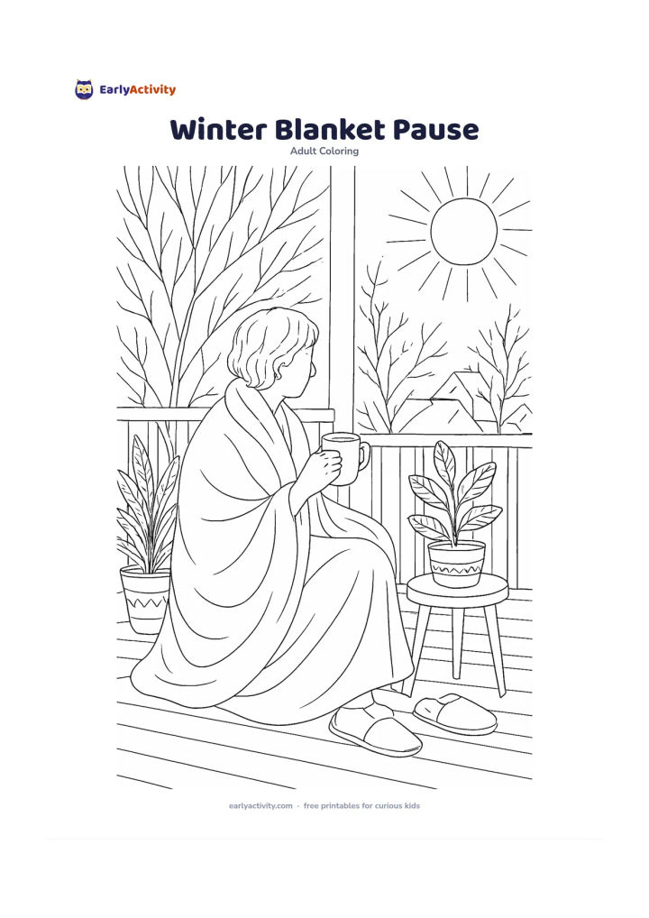 Colouring page: A person seated on a veranda wrapped in a blanket, holding a warm mug while looking at potted plants and bare branches on a cool morning. Include a small side table, slippers, a soft sun…