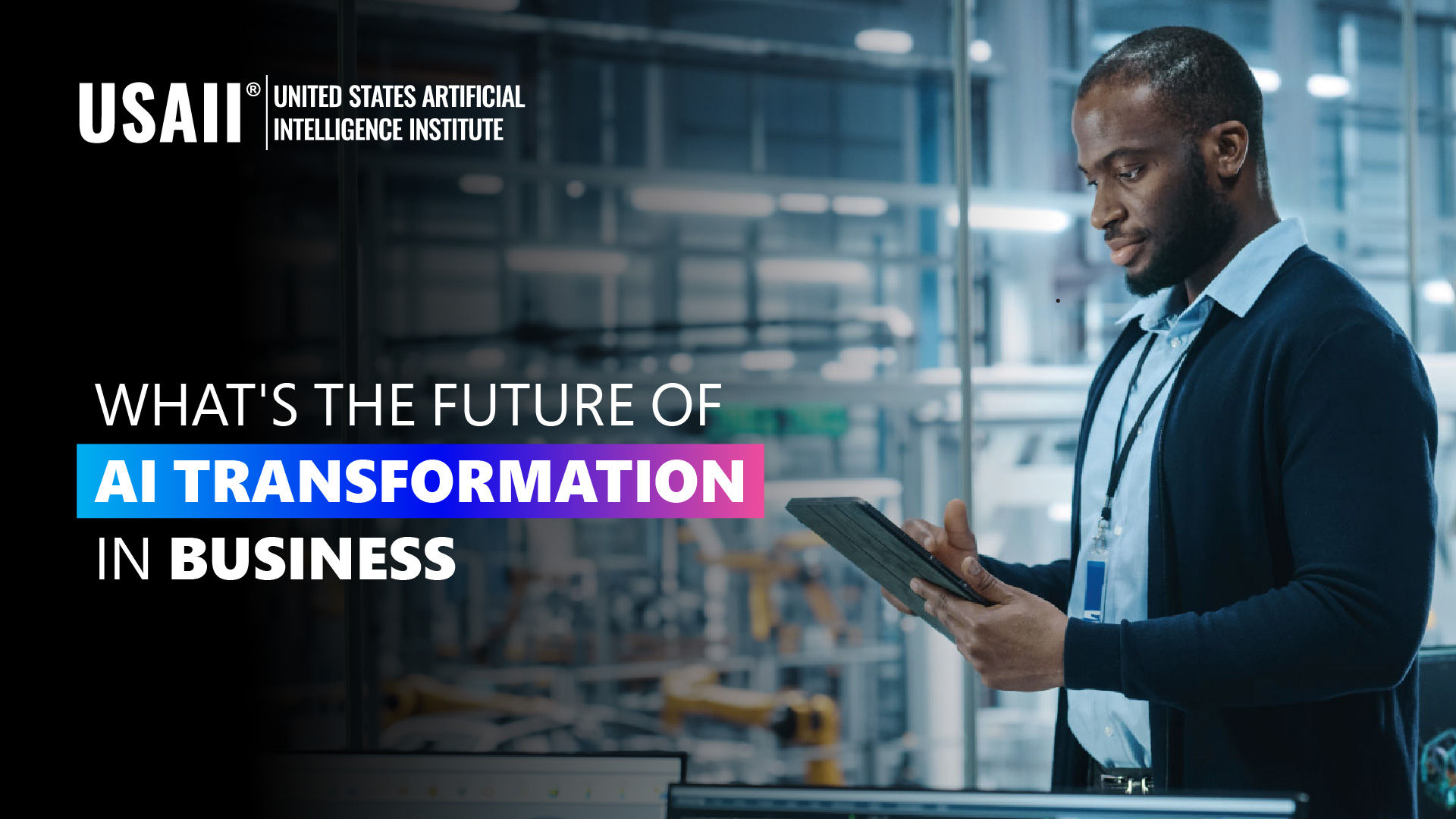 AI Transformation in Business and Future Influence- From a Personal Standpoint