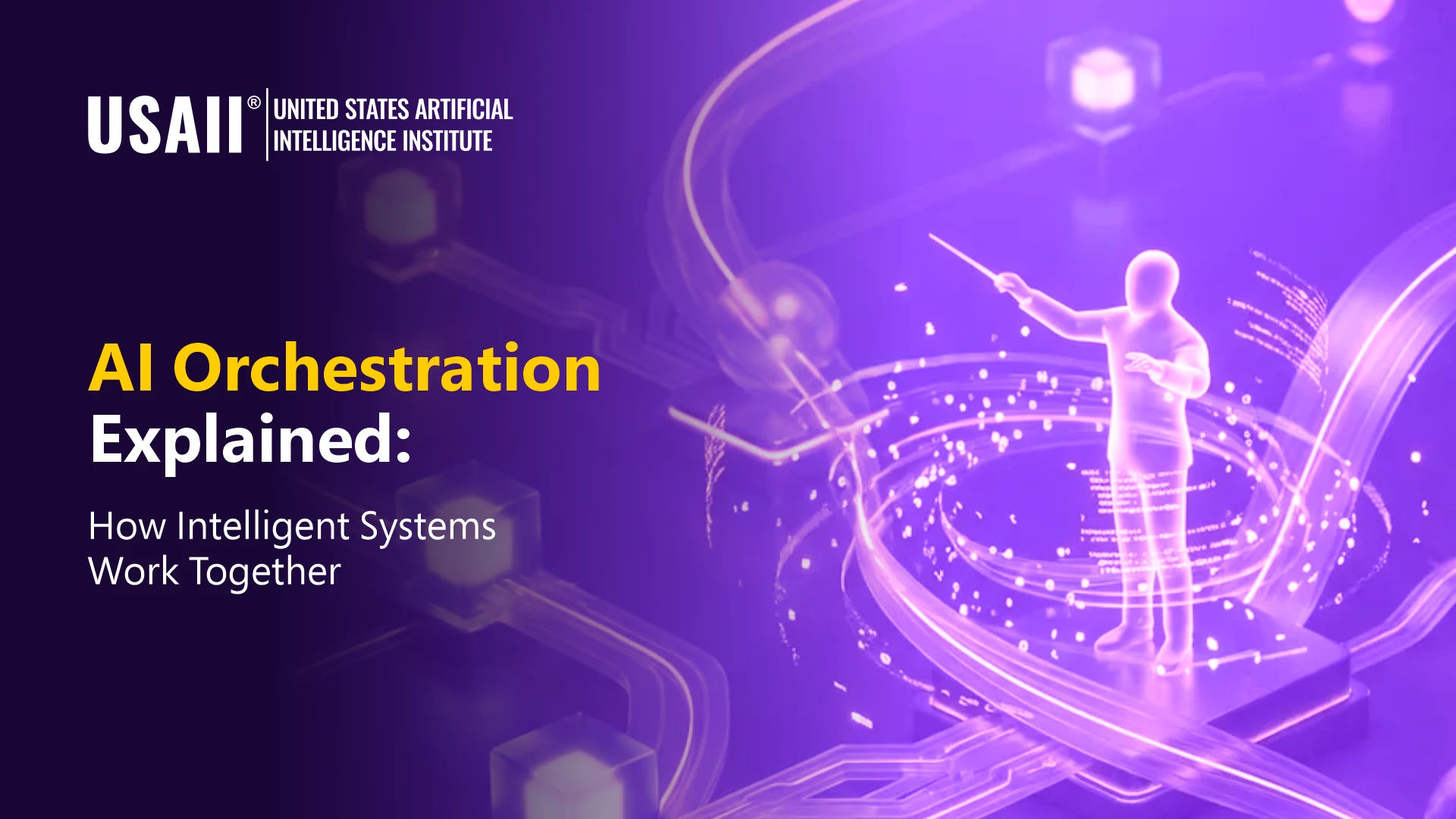 Understanding AI Orchestration: A Guide to Intelligent Systems