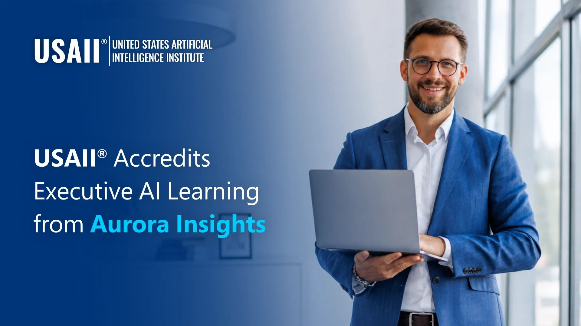 USAII®-Accredited Executive AI Experience Turns Strategy into Business Value