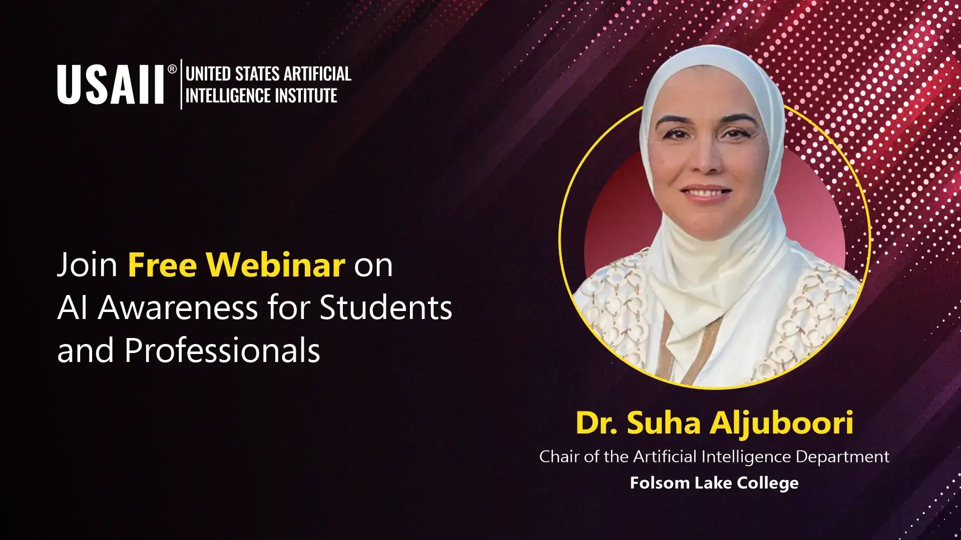 USAII® To Host Free Webinar “What Every Student Should Know About AI Before 2030” By Dr. Suha Aljuboori