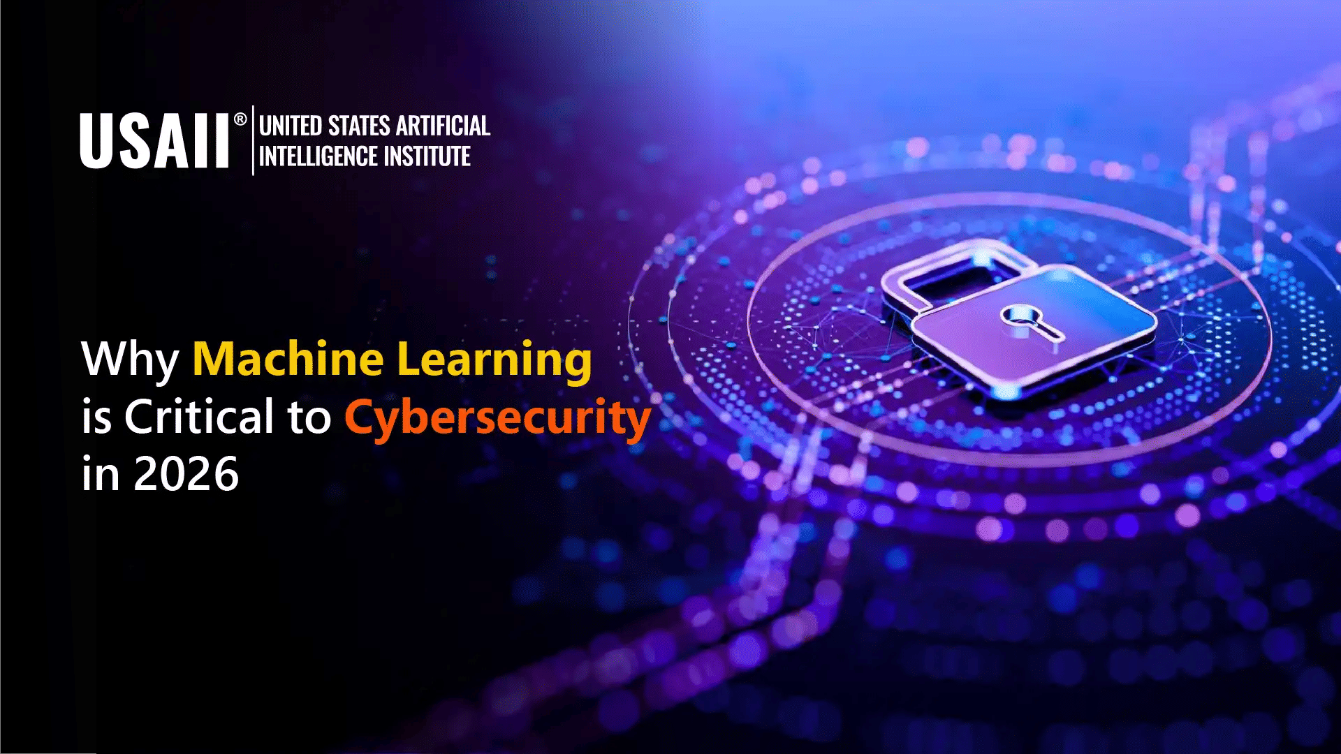 Machine Learning in Cybersecurity: Types, Use Cases, Challenges