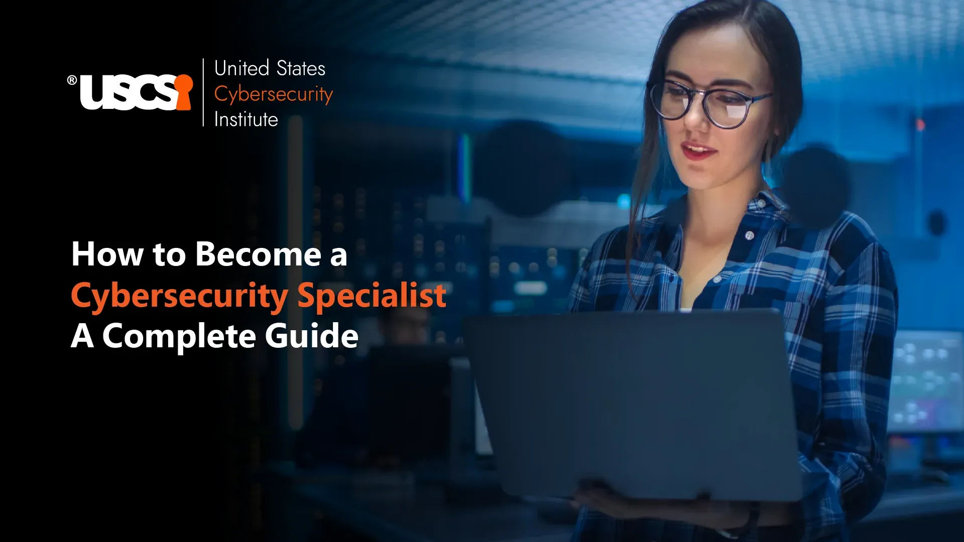 Who is a Cybersecurity Specialist and How to Become One?
