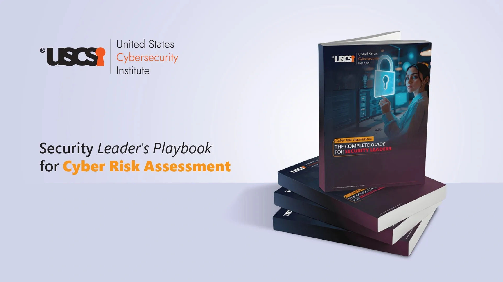 Cyber Risk Assessment: The Complete Guide for Security Leaders