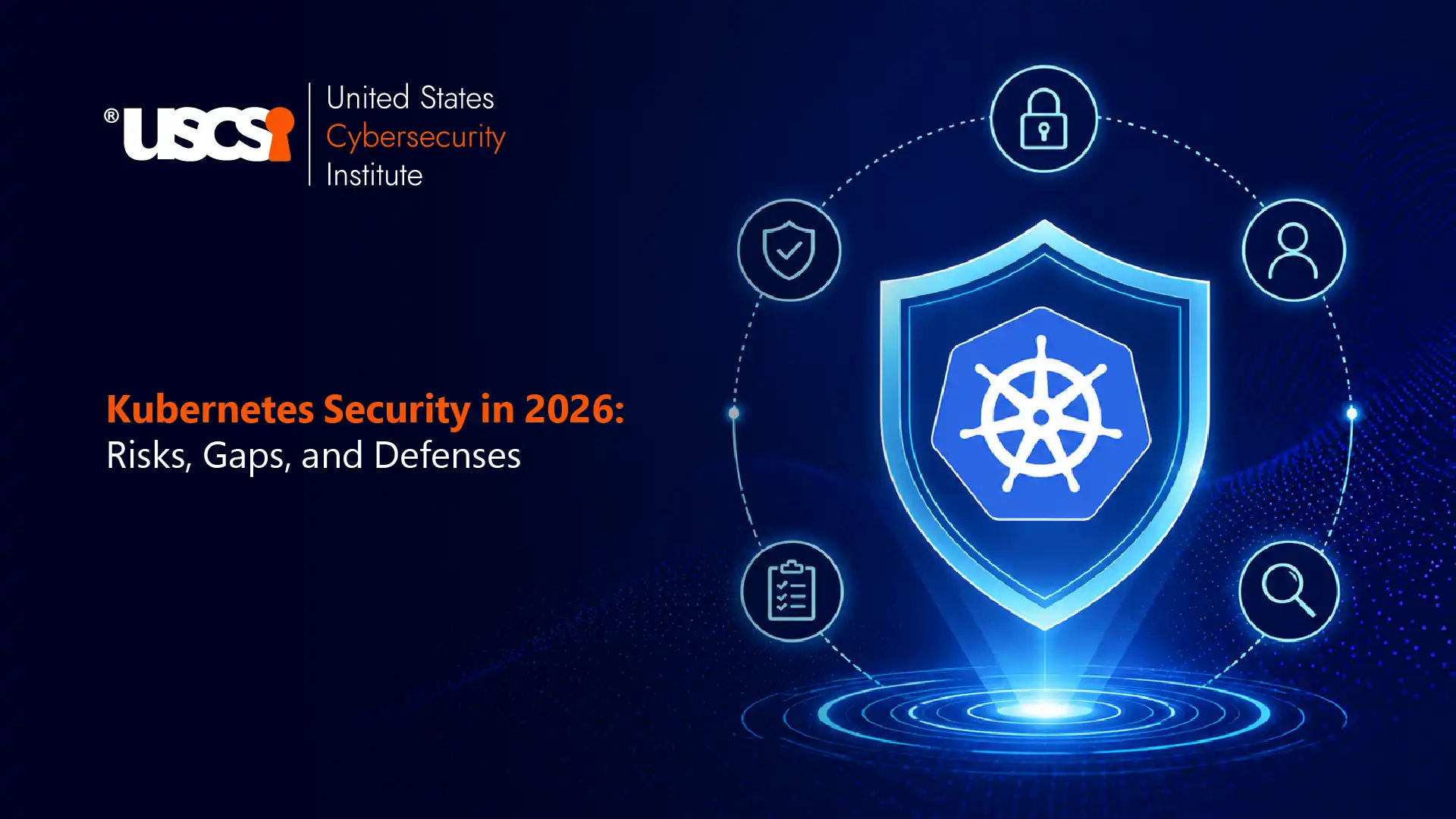 Kubernetes Security Explained: Architecture, Risks, and Defense Strategies