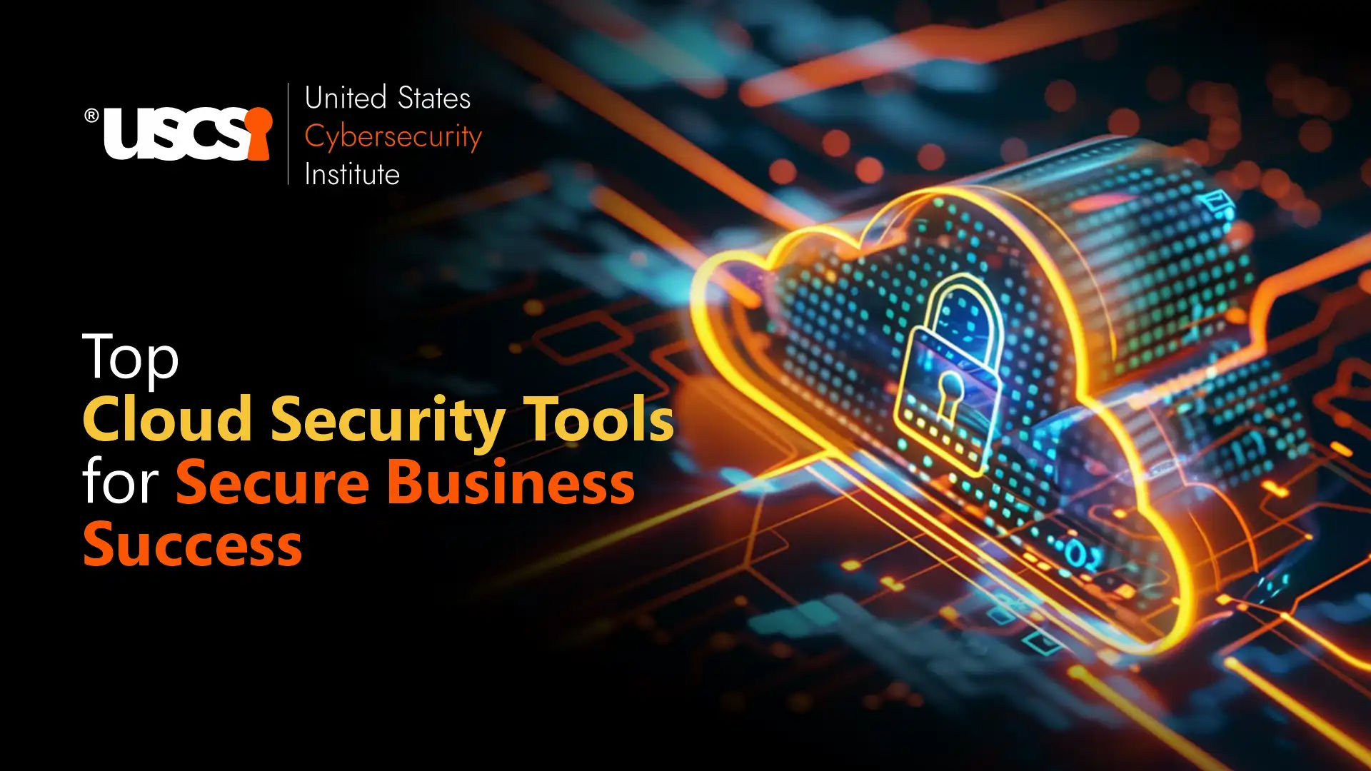 Top Cloud Security Tools That Guarantee A 360 Threat Protection
