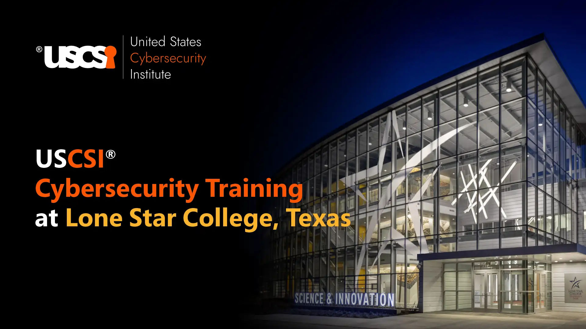 USCSI® Launches Cybersecurity Training with Lone Star College