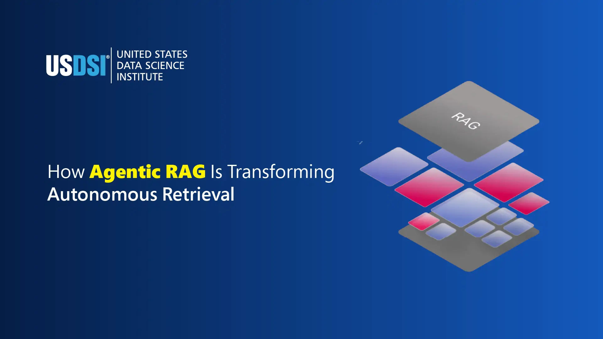 Agentic RAG: Powering Smarter AI with Autonomous Retrieval