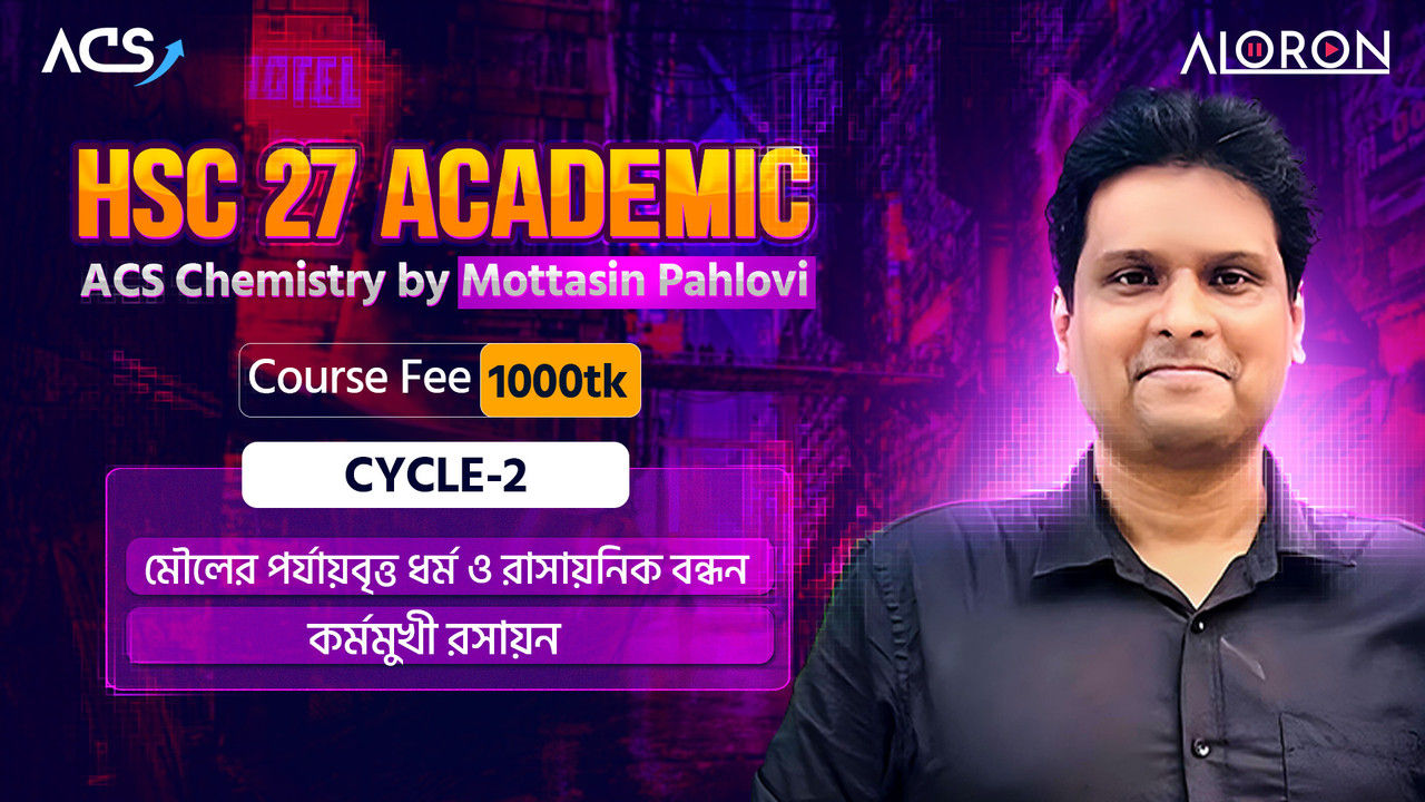 ACS HSC 27 Chemistry by Mottasin Pahlovi (Cycle-2)