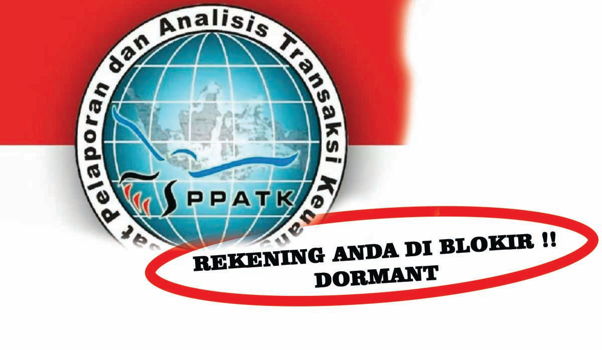 PPATK : REKENING YANG NGANGGUR MULAI DI BLOKIR !!! Langkah Pencegahan Penyalahgunaan Rekening.