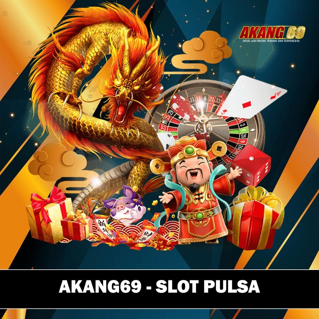 AKANG69: Link Situs Slot Online Deposit Pulsa Tri Dan Indosat Depo 10K