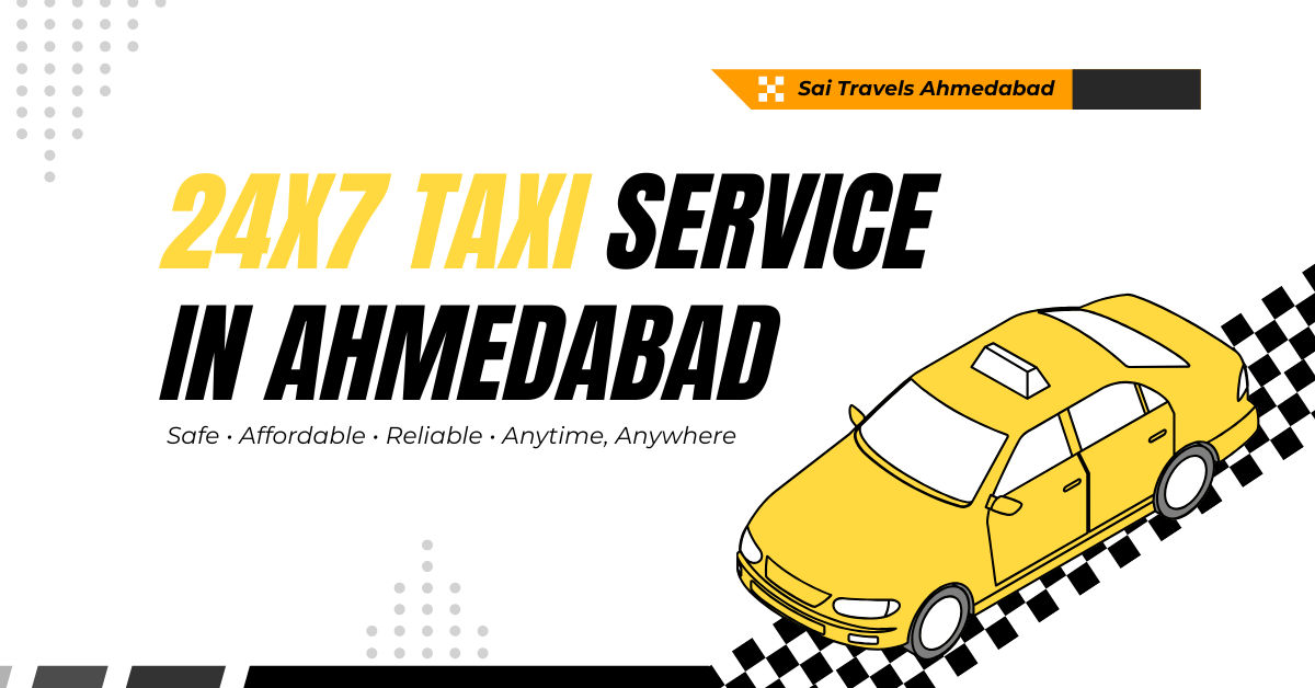 24x7 Taxi Service across Ahmedabad – Sai Travels Ahmedabad