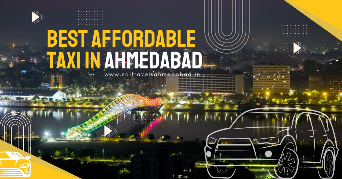 Best Affordable Taxi in Ahmedabad: Reliable Rides Without Breaking the Bank