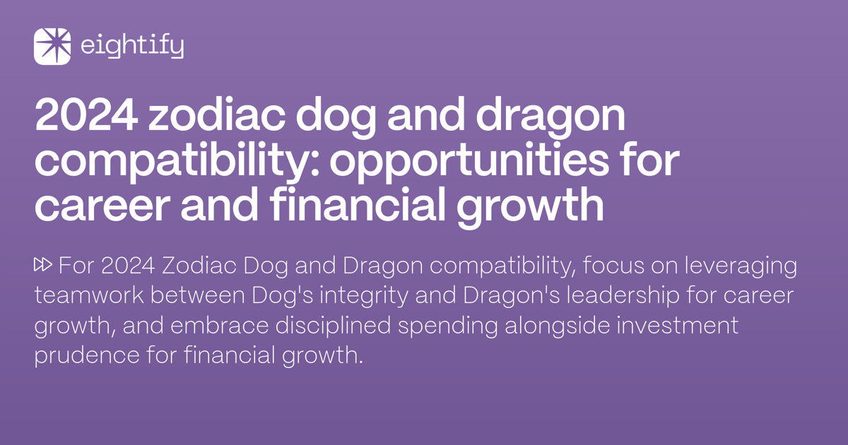 2024 Zodiac Dog and Dragon compatibility Opportunities for career and