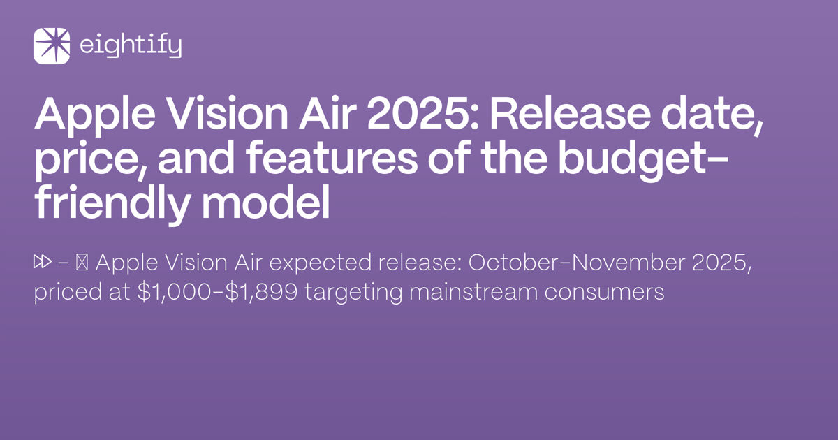 Apple Vision Air 2025 Release date, price, and features of the budget