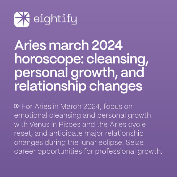 Aries March 2024 horoscope Cleansing, personal growth, and