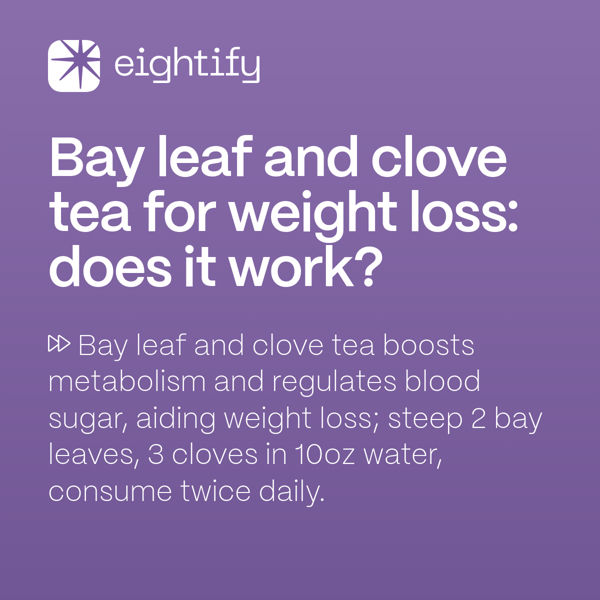 Bay leaf and clove tea for weight loss Does it work? Eightify