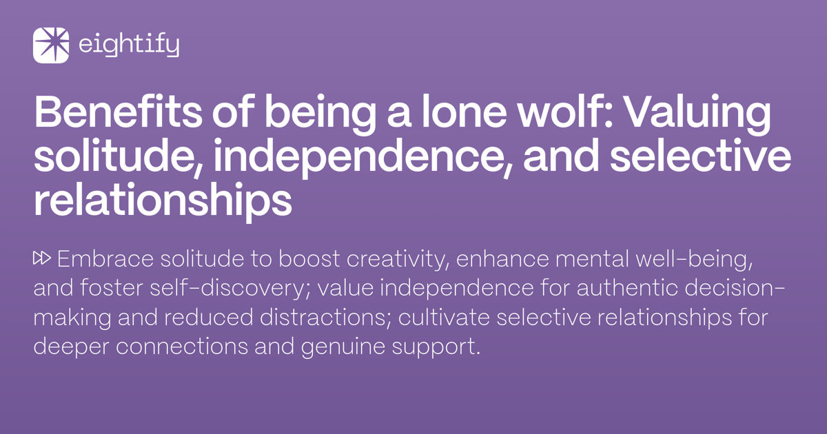 Benefits of being a lone wolf Valuing solitude, independence, and