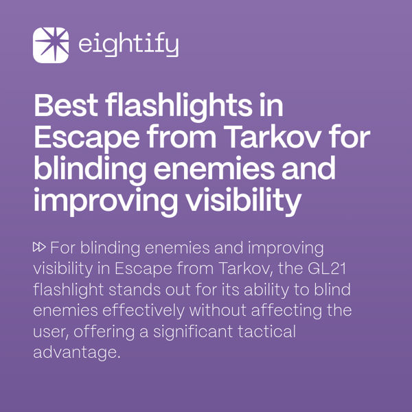 Best flashlights in Escape from Tarkov for blinding enemies and