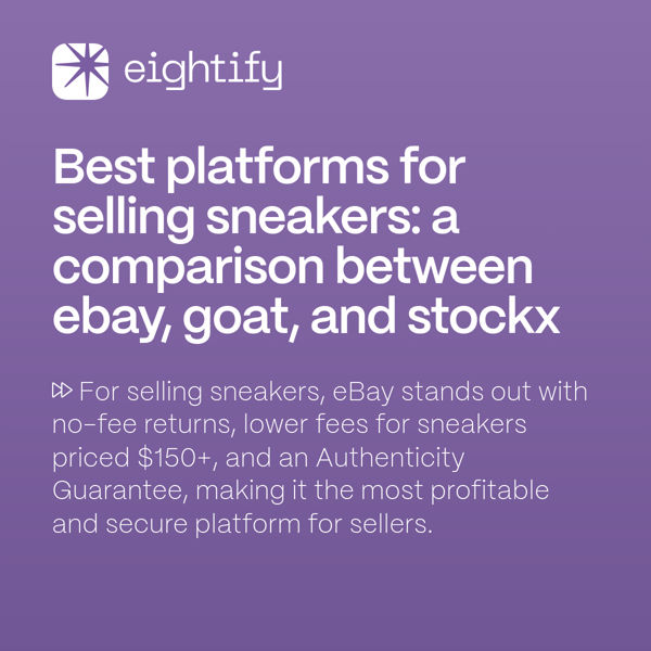 Best platforms for selling sneakers A comparison between eBay, GOAT, and StockX Eightify