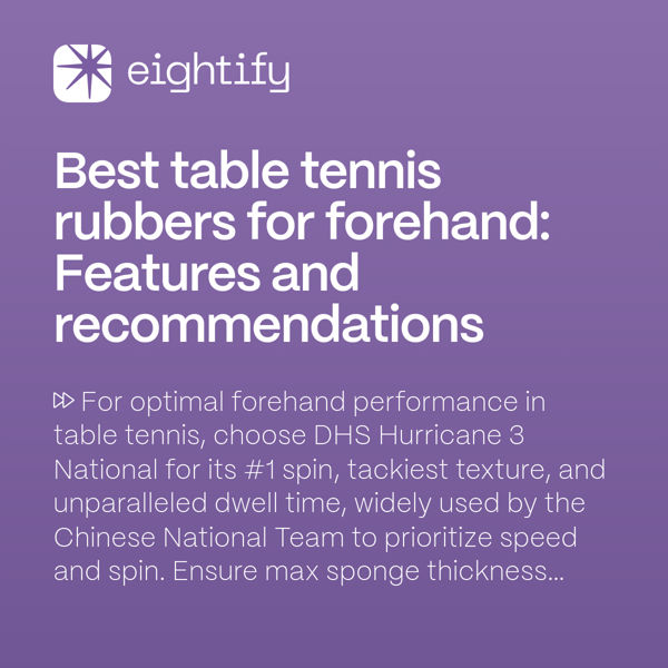Best table tennis rubbers for forehand Features and