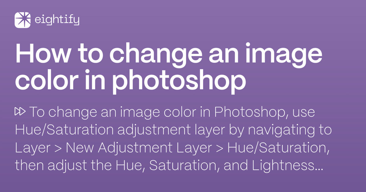 How To Change An Image Color In Photoshop Eightify how-to-change-an-image-color-in-photoshop-eightify