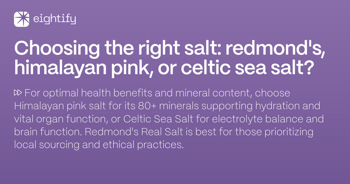 Choosing the right salt Redmond's, Himalayan pink, or Celtic Sea Salt