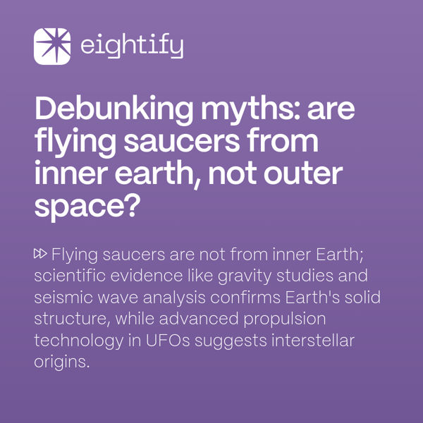 Debunking myths Are flying saucers from inner Earth, not outer space