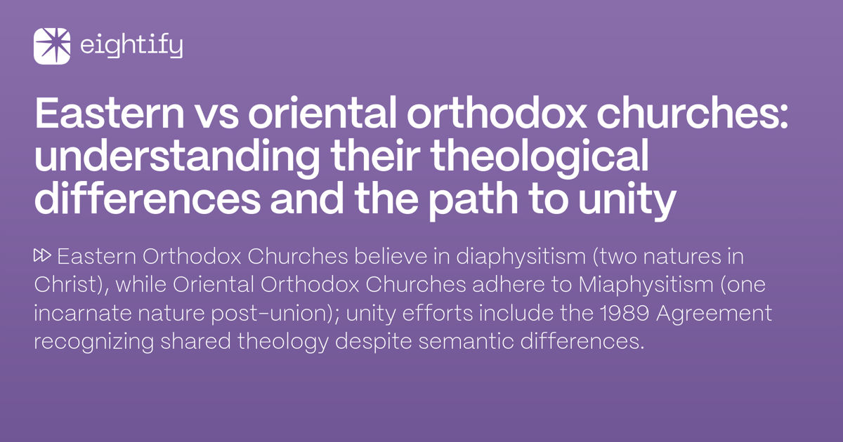 Eastern vs Oriental Orthodox Churches Understanding their theological differences and the path