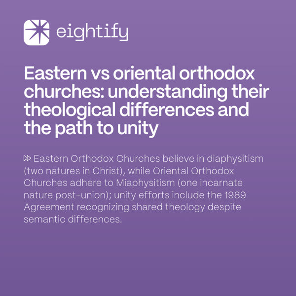Eastern vs Oriental Orthodox Churches Understanding their theological differences and the path