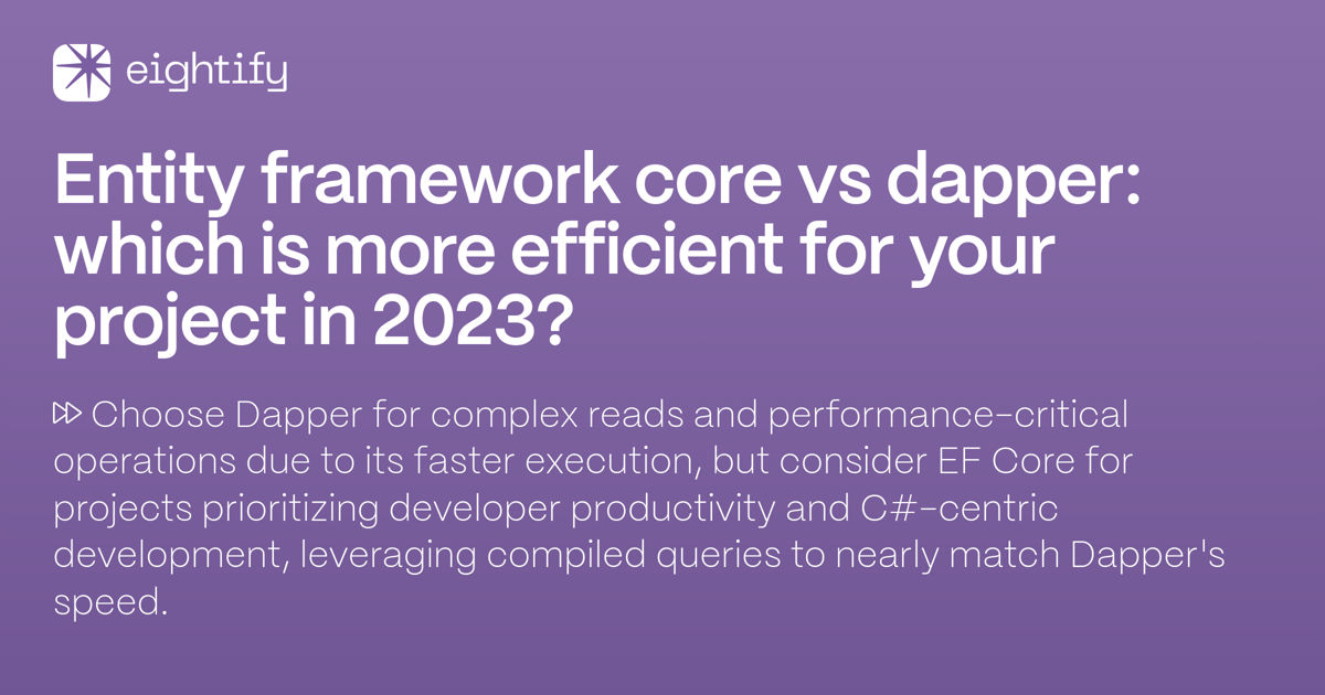 Entity Framework Core vs Dapper Which is more efficient for your